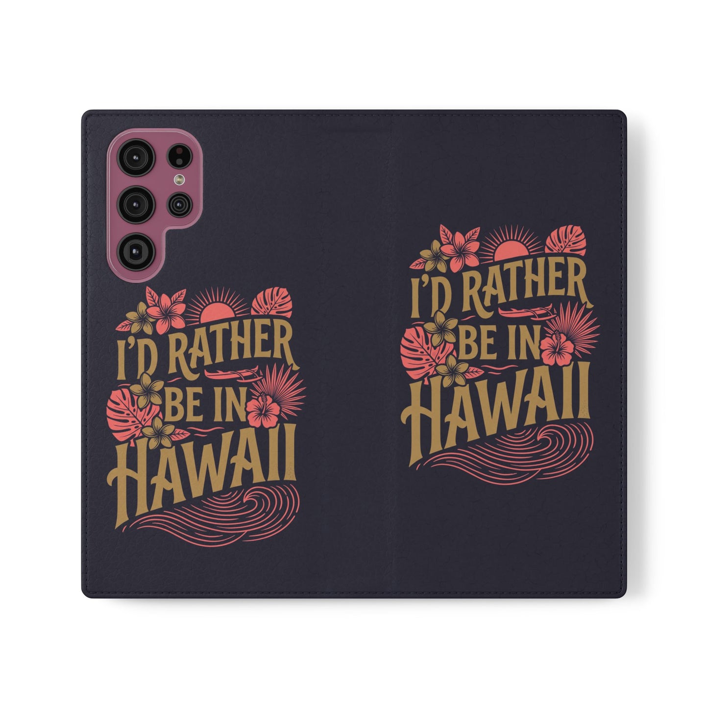 Wallet Flip Case – "I'd Rather Be in Hawaii" Tropical Phone Cover