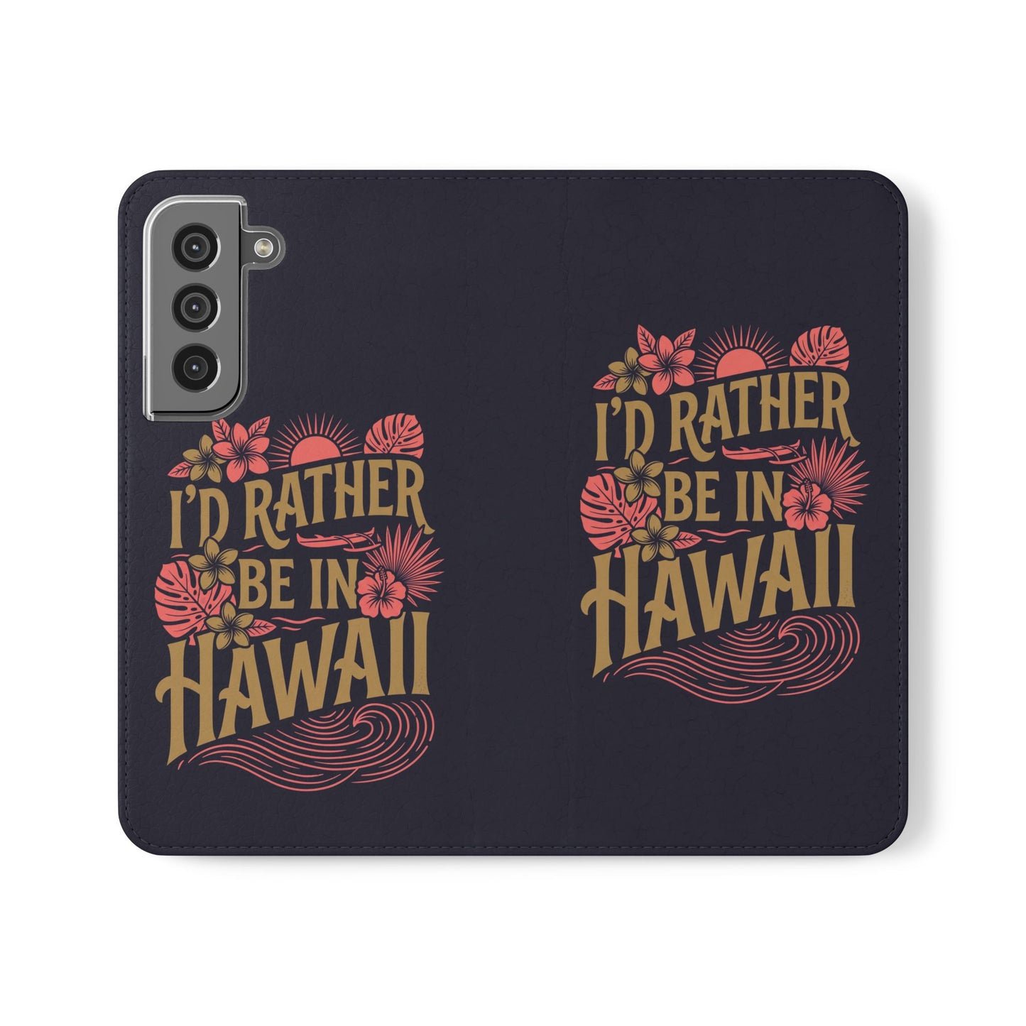 Wallet Flip Case – "I'd Rather Be in Hawaii" Tropical Phone Cover