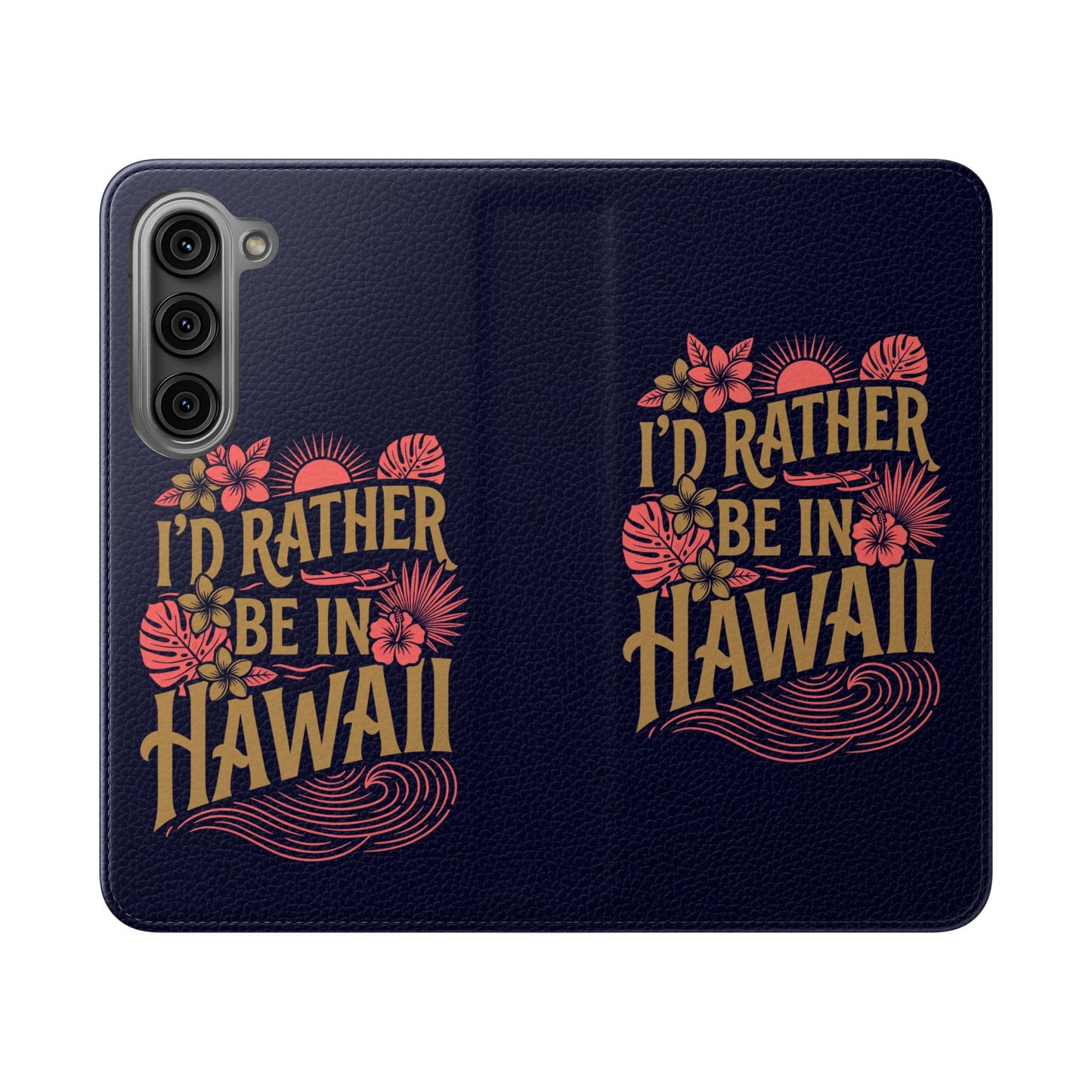 Wallet Flip Case – "I'd Rather Be in Hawaii" Tropical Phone Cover