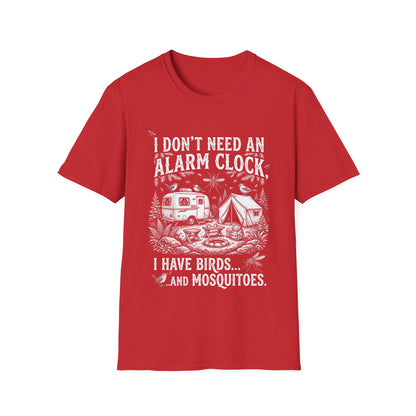 I don’t need an alarm clock, I have birds... and mosquitoes. T-Shirt
