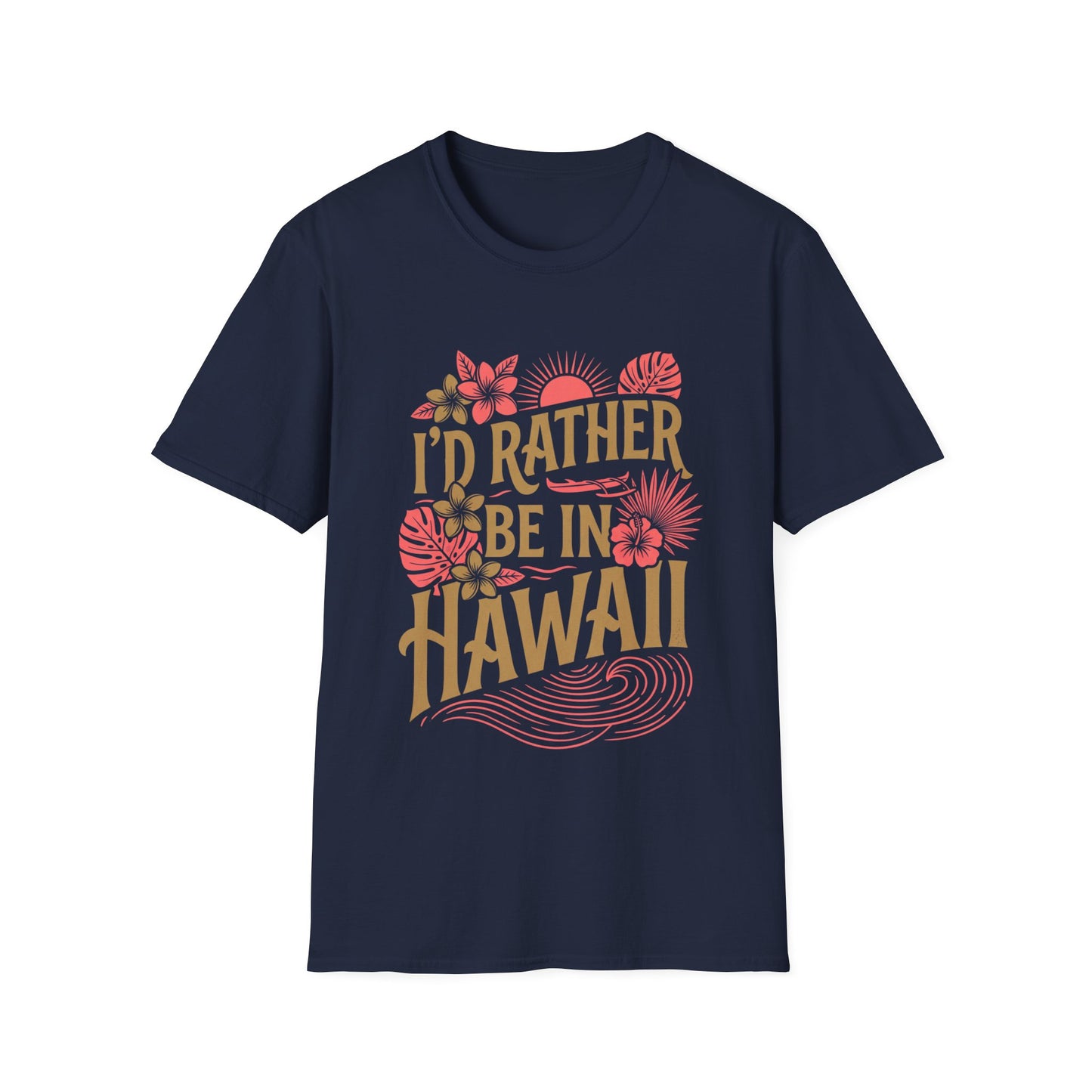 I'd rather be in Hawaii T-Shirt