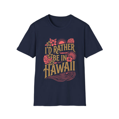 I'd rather be in Hawaii T-Shirt