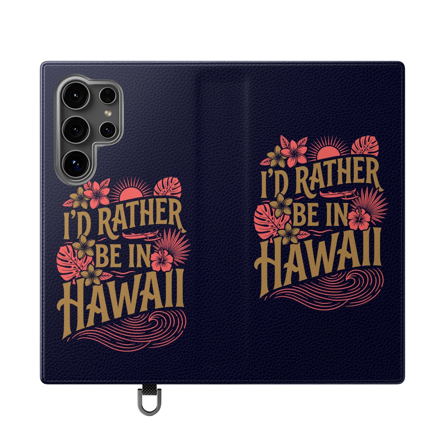 Wallet Flip Case – "I'd Rather Be in Hawaii" Tropical Phone Cover
