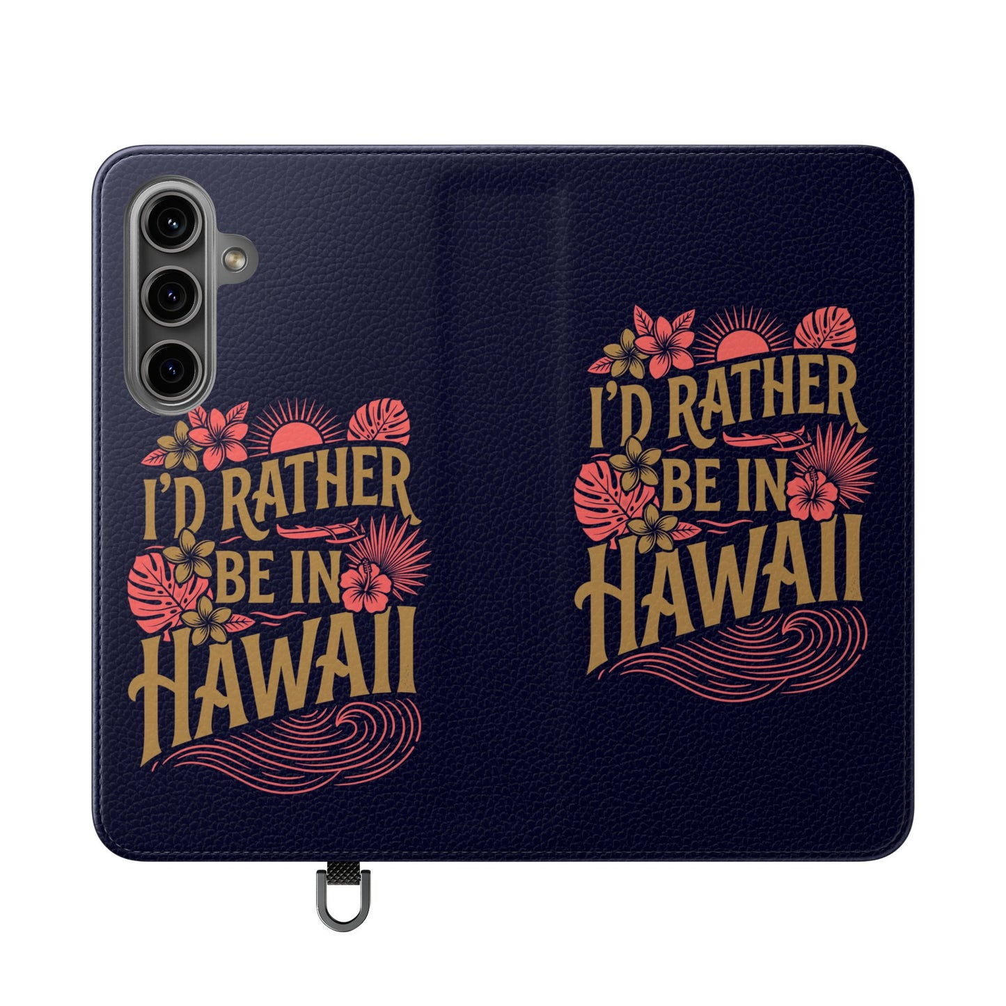 Wallet Flip Case – "I'd Rather Be in Hawaii" Tropical Phone Cover