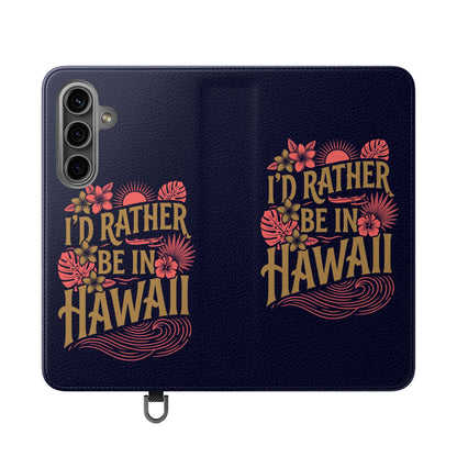 Wallet Flip Case – "I'd Rather Be in Hawaii" Tropical Phone Cover