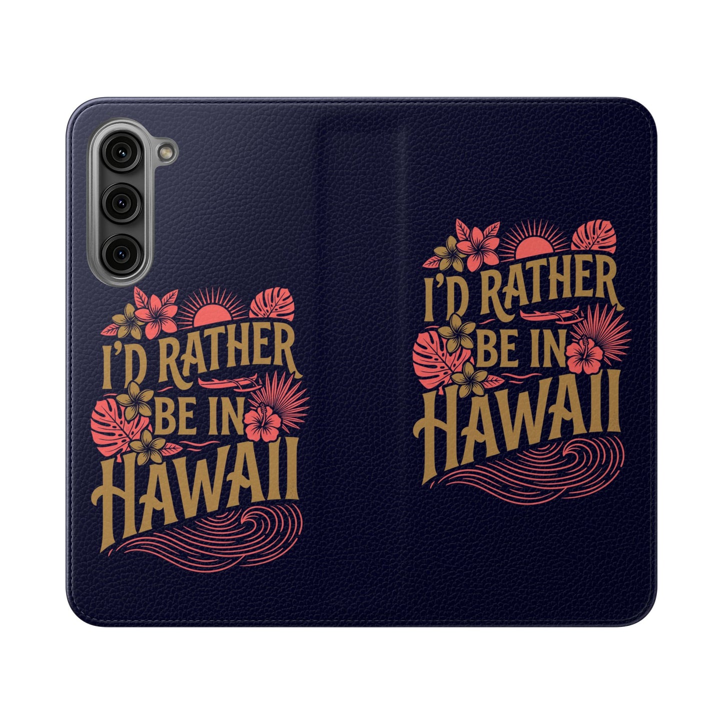 Wallet Flip Case – "I'd Rather Be in Hawaii" Tropical Phone Cover