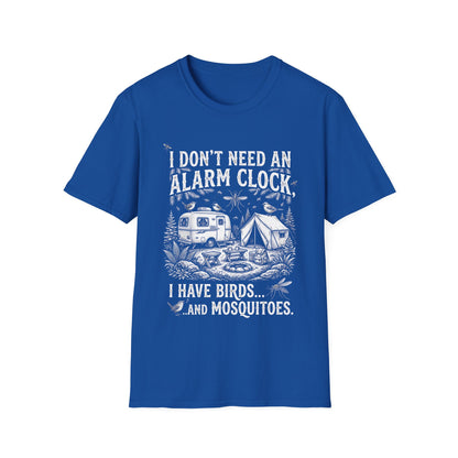 I don’t need an alarm clock, I have birds... and mosquitoes. T-Shirt