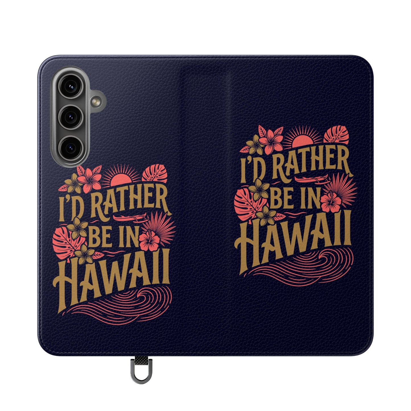 Wallet Flip Case – "I'd Rather Be in Hawaii" Tropical Phone Cover