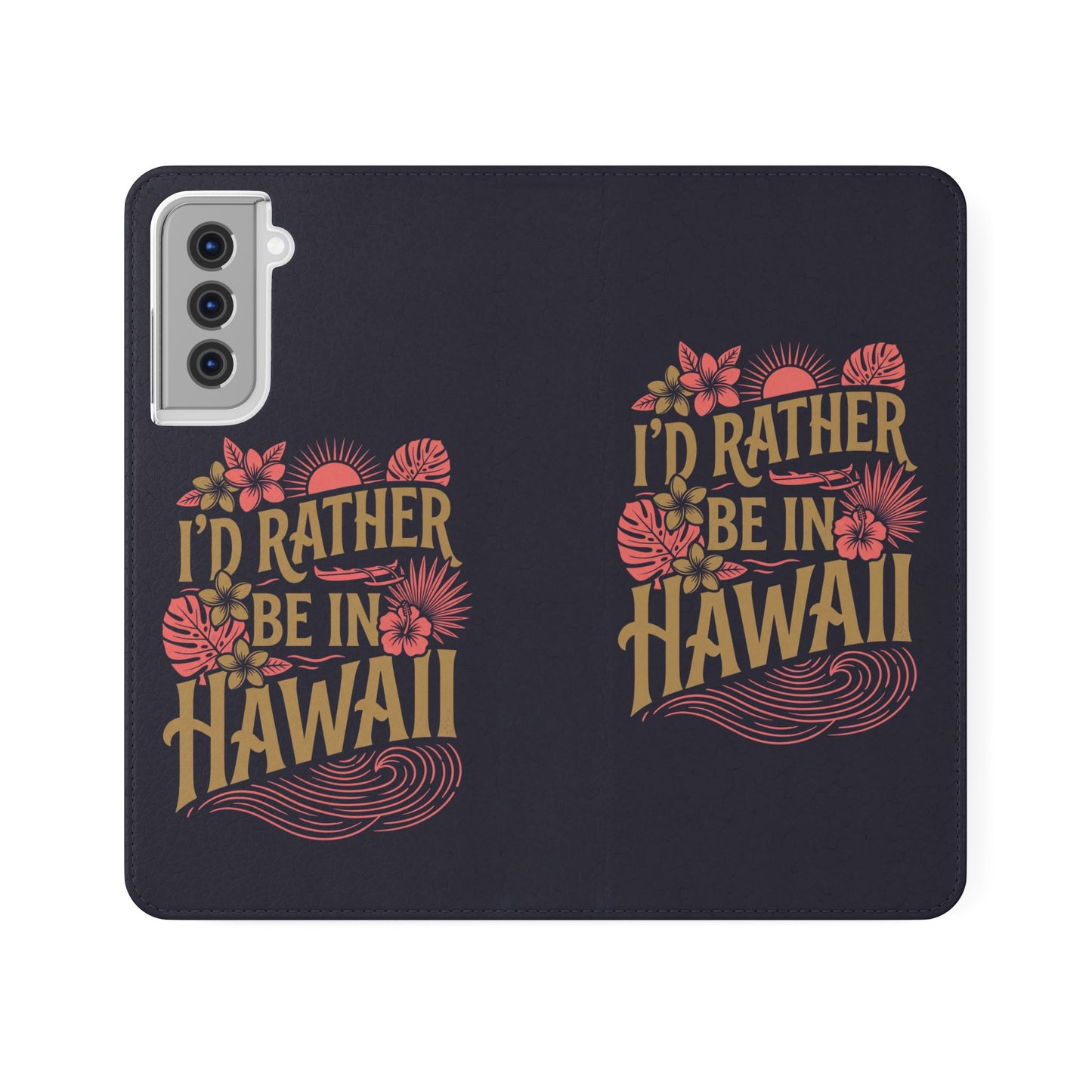 Wallet Flip Case – "I'd Rather Be in Hawaii" Tropical Phone Cover