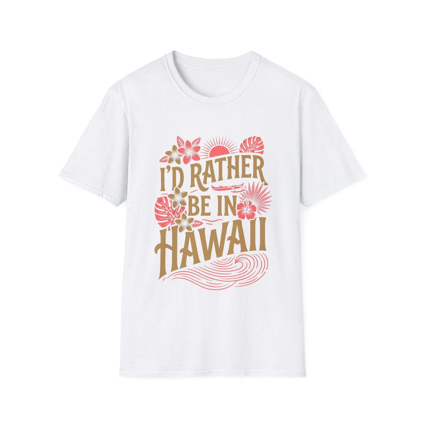 I'd rather be in Hawaii T-Shirt