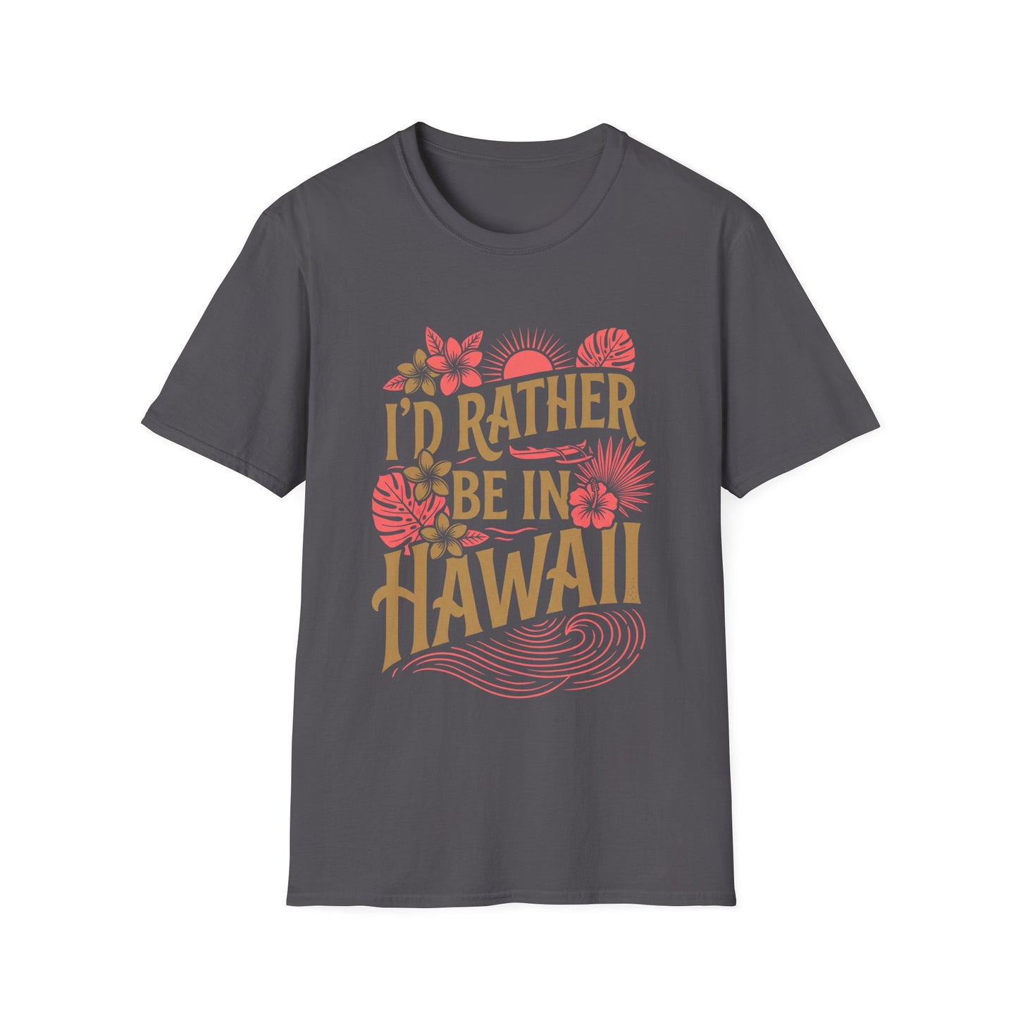 I'd rather be in Hawaii T-Shirt