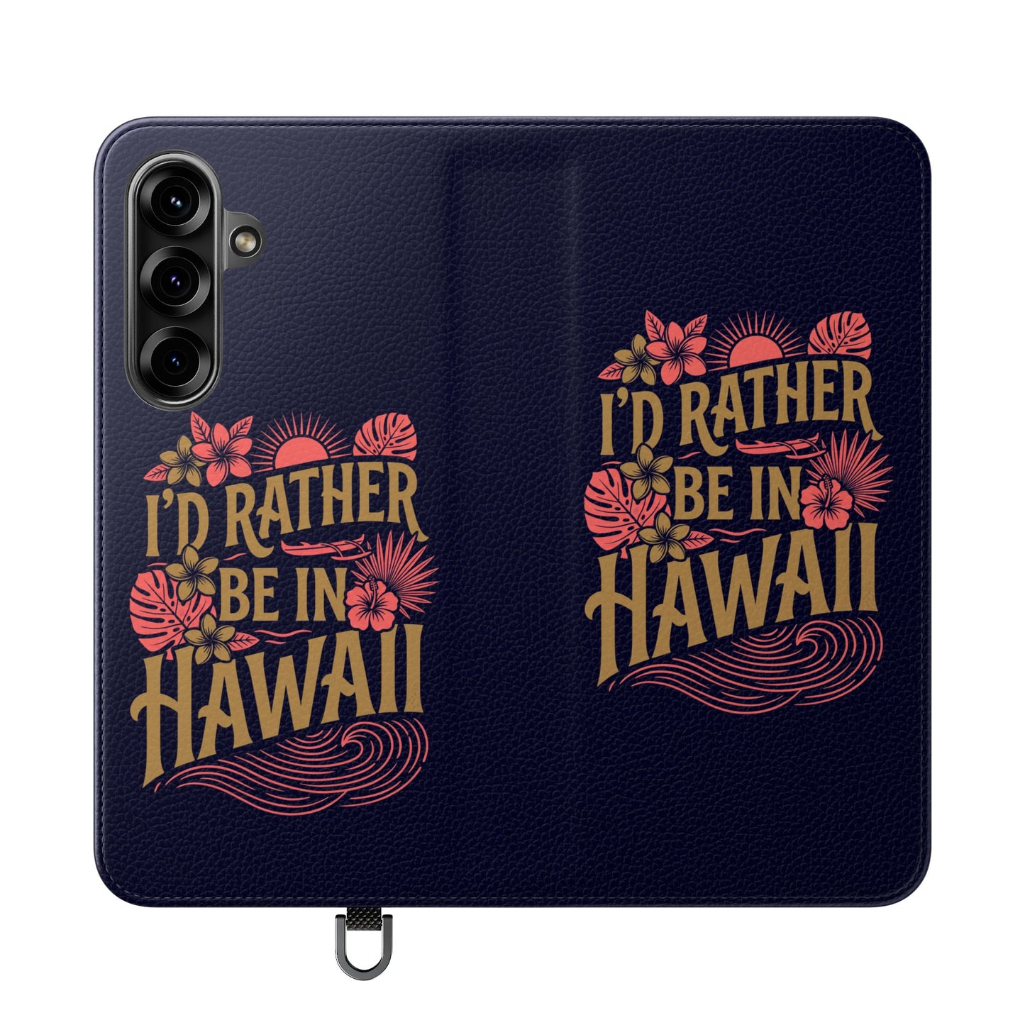 Wallet Flip Case – "I'd Rather Be in Hawaii" Tropical Phone Cover
