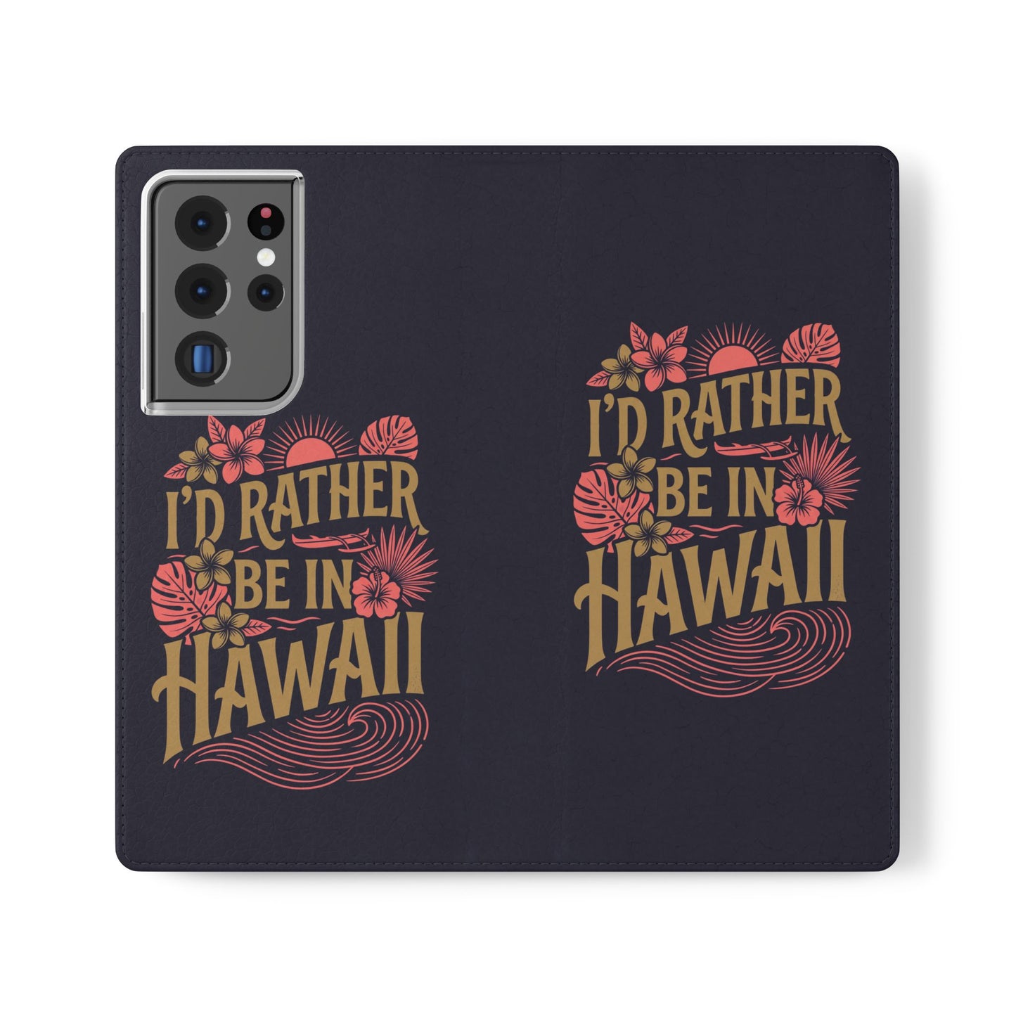 Wallet Flip Case – "I'd Rather Be in Hawaii" Tropical Phone Cover