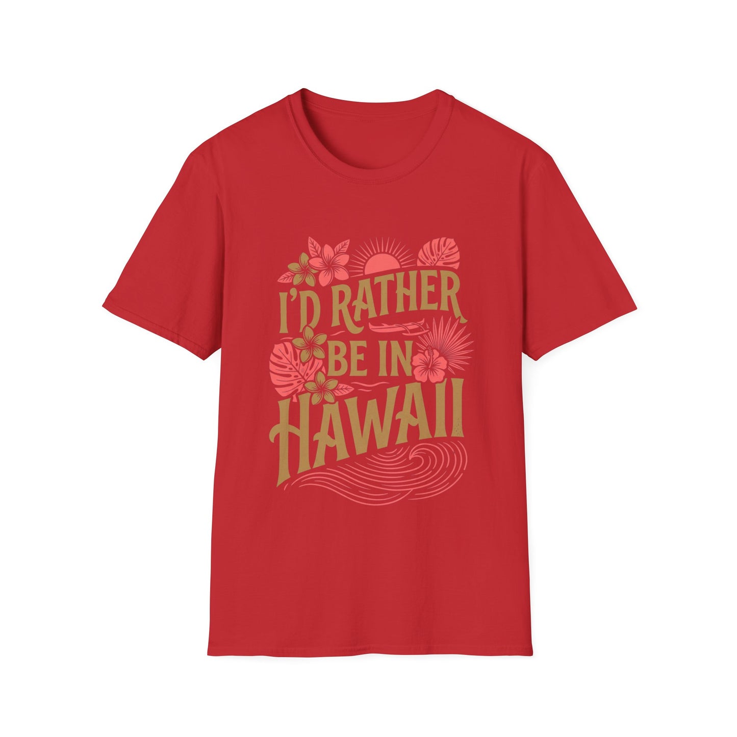 I'd rather be in Hawaii T-Shirt