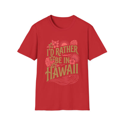 I'd rather be in Hawaii T-Shirt