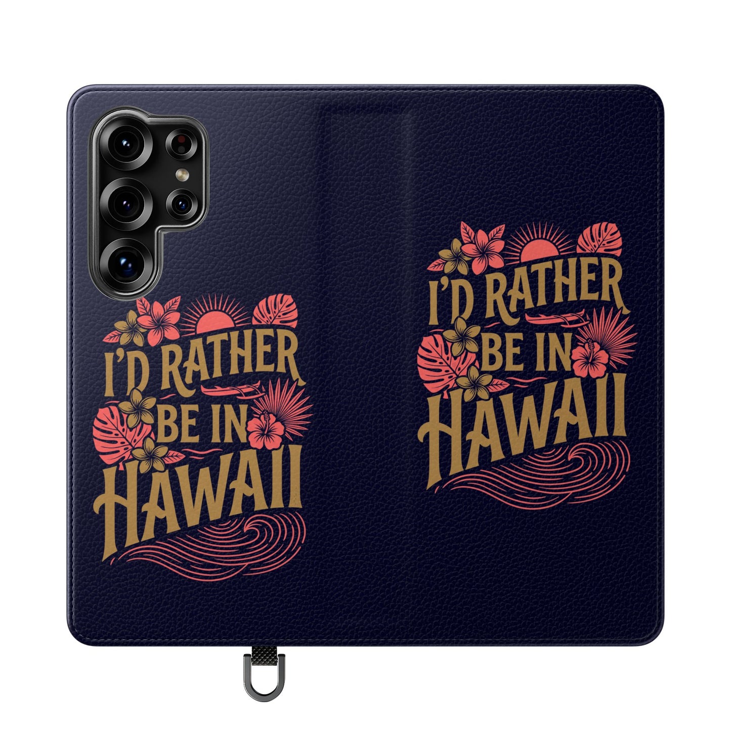 Wallet Flip Case – "I'd Rather Be in Hawaii" Tropical Phone Cover
