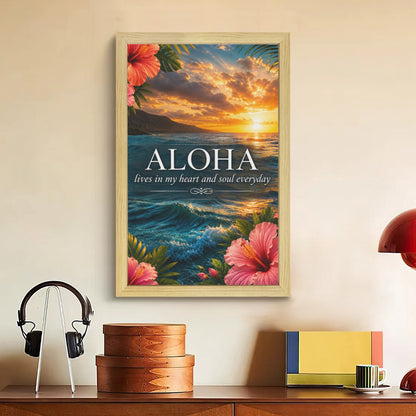 ALOHA lives in my heart and soul everyday Natural Wood Framed Art Print