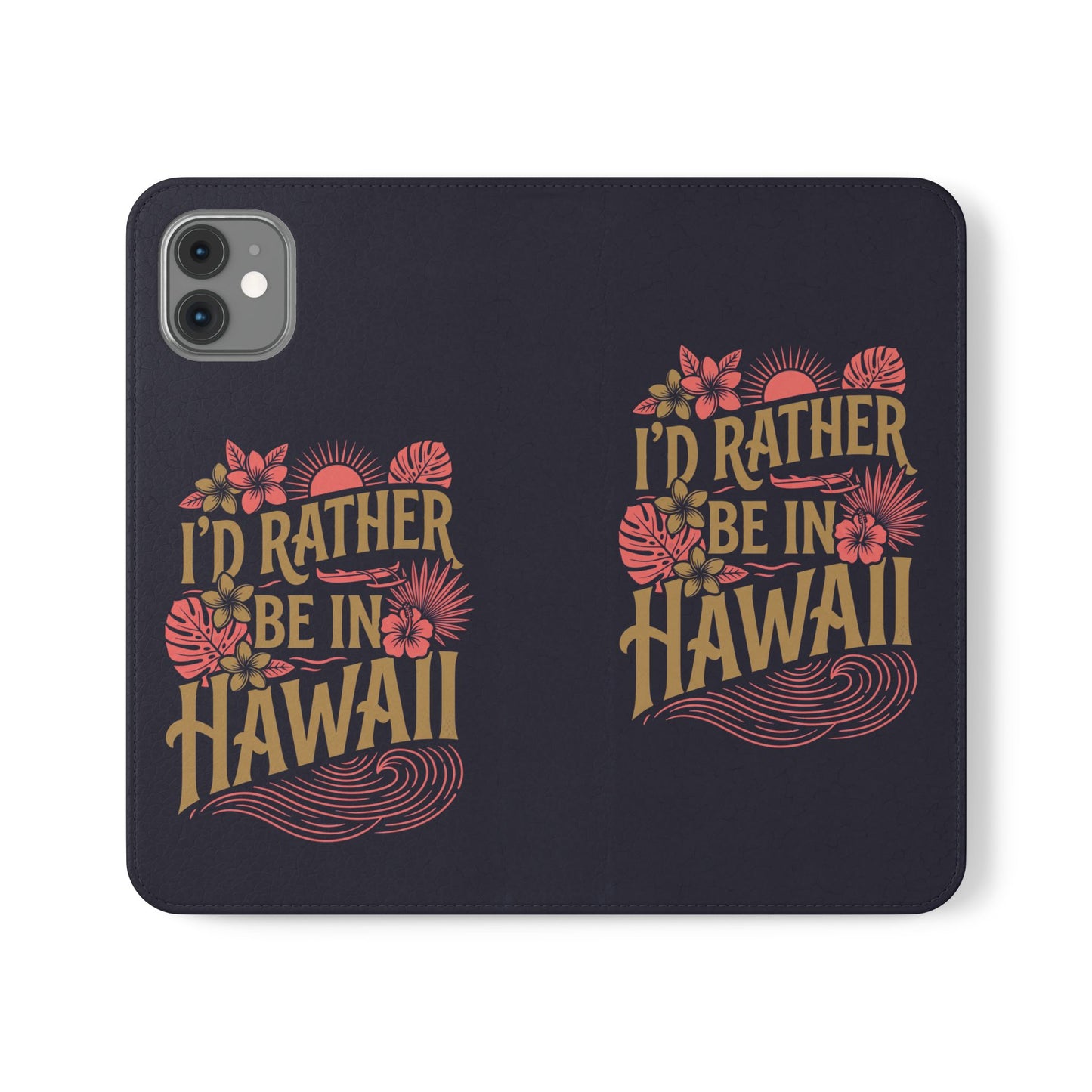 Wallet Flip Case – "I'd Rather Be in Hawaii" Tropical Phone Cover