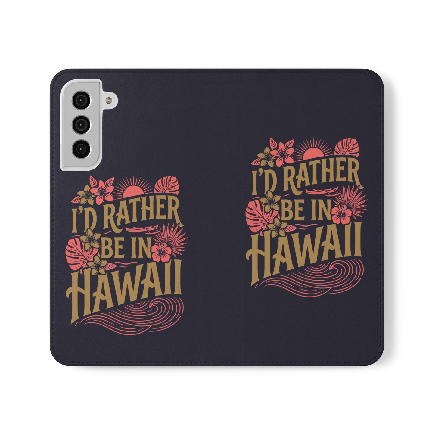 Wallet Flip Case – "I'd Rather Be in Hawaii" Tropical Phone Cover