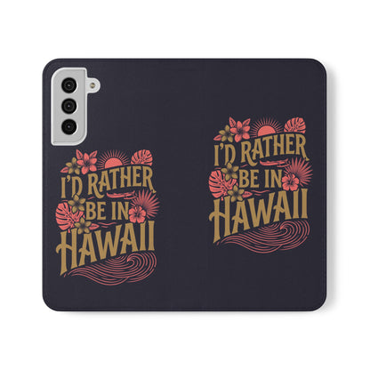 Wallet Flip Case – "I'd Rather Be in Hawaii" Tropical Phone Cover