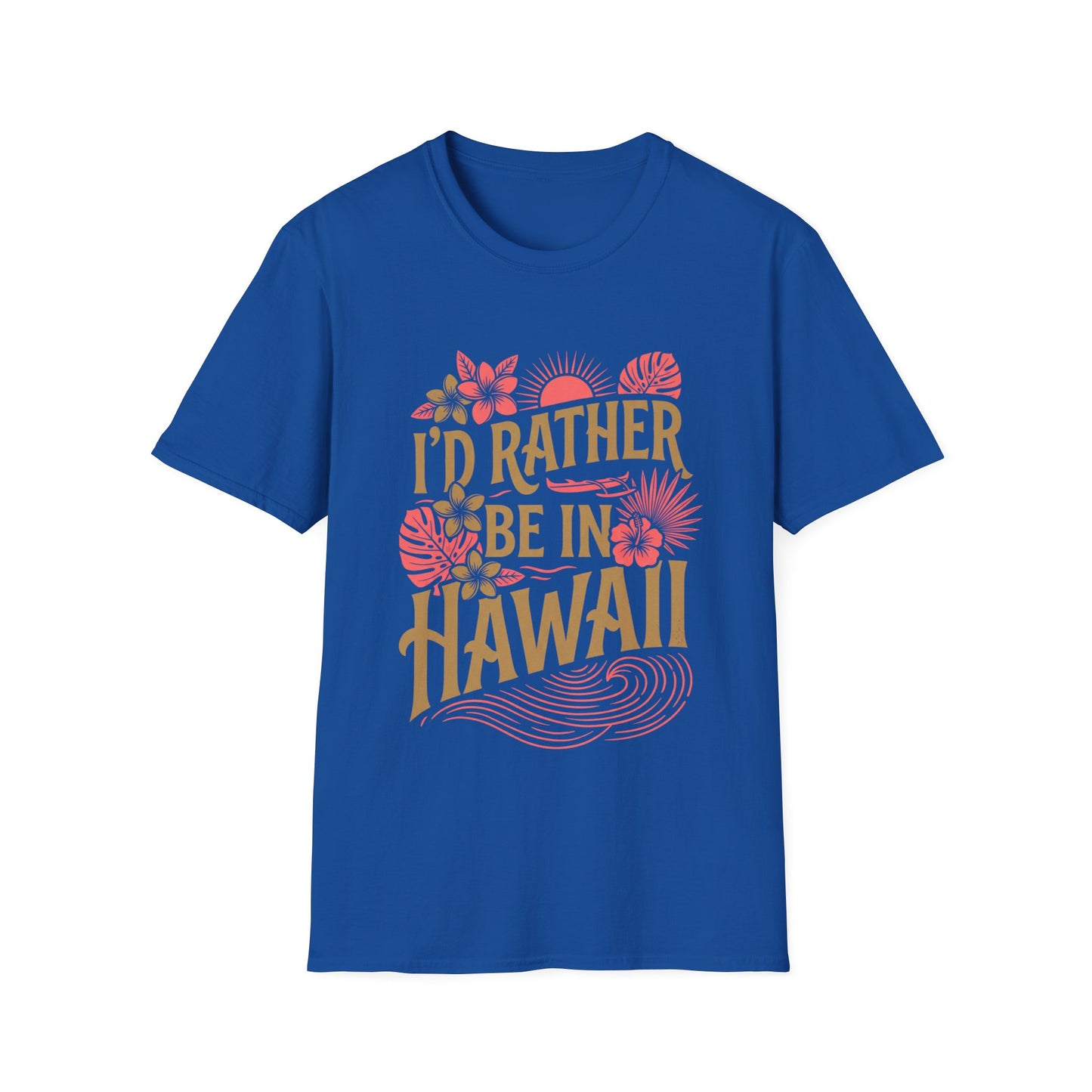 I'd rather be in Hawaii T-Shirt
