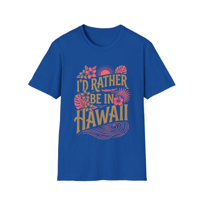 I'd rather be in Hawaii T-Shirt