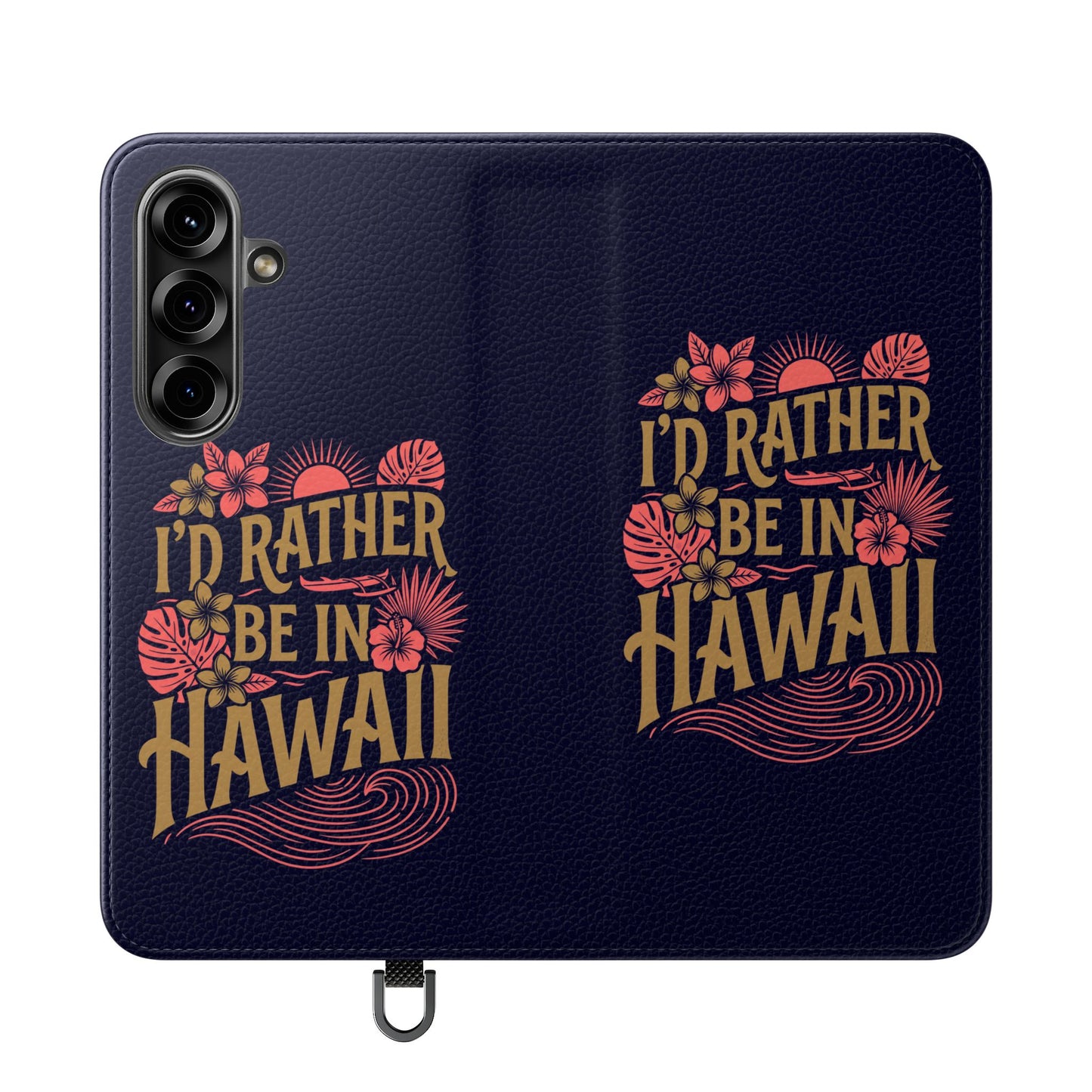 Wallet Flip Case – "I'd Rather Be in Hawaii" Tropical Phone Cover