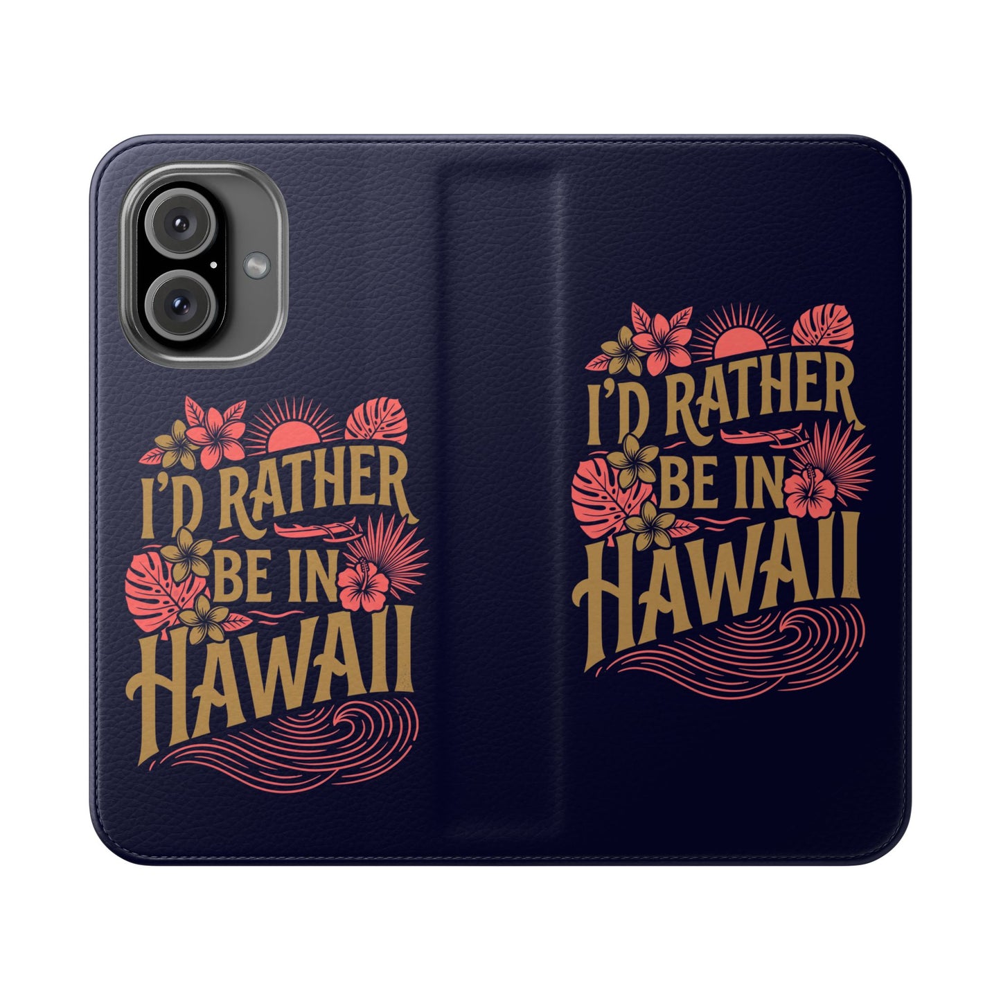 Wallet Flip Case – "I'd Rather Be in Hawaii" Tropical Phone Cover
