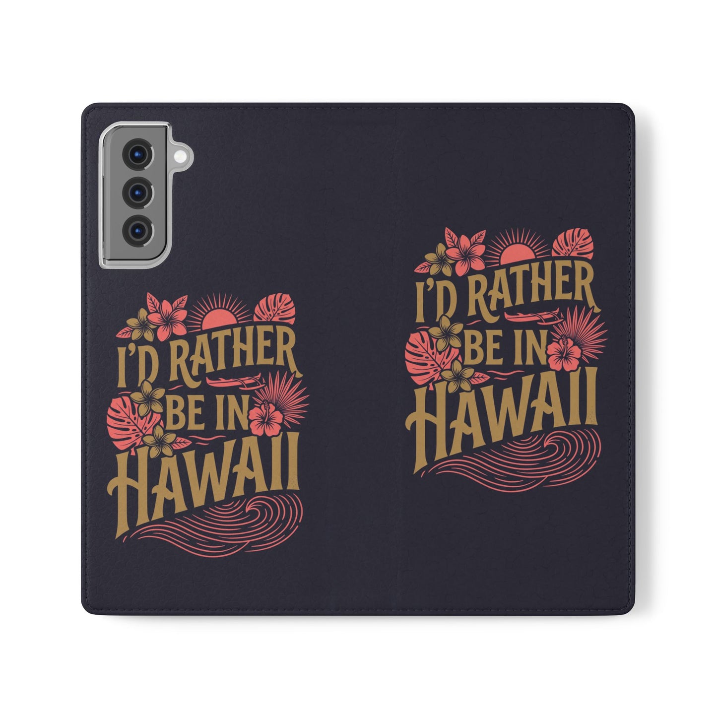 Wallet Flip Case – "I'd Rather Be in Hawaii" Tropical Phone Cover