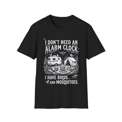 I don’t need an alarm clock, I have birds... and mosquitoes. T-Shirt