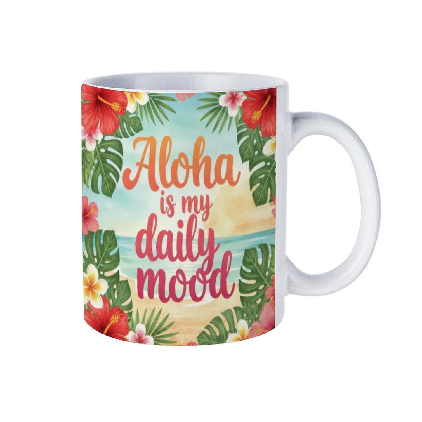 Aloha is my daily mood White Coffee Mug (11OZ)