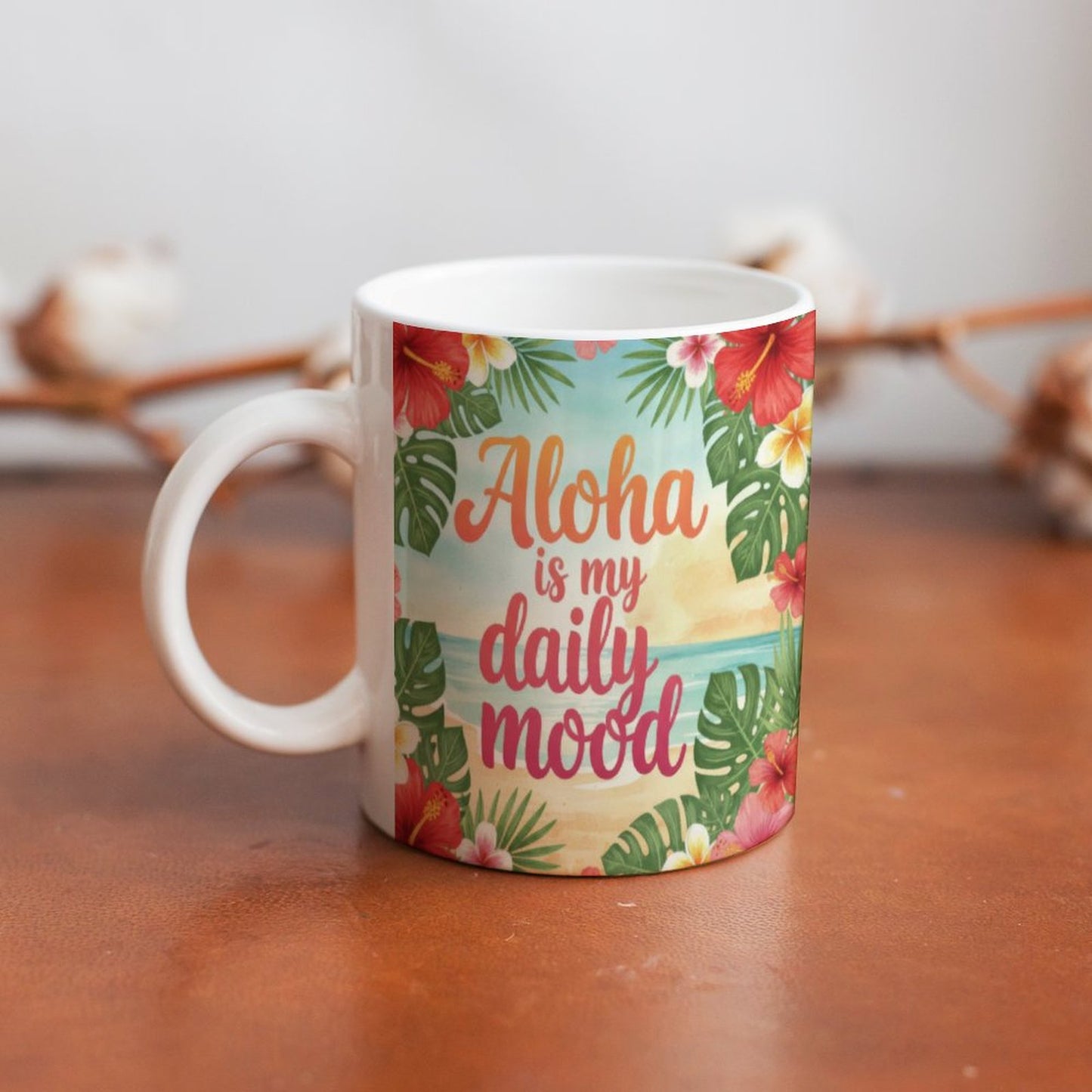 Aloha is my daily mood White Coffee Mug (11OZ)
