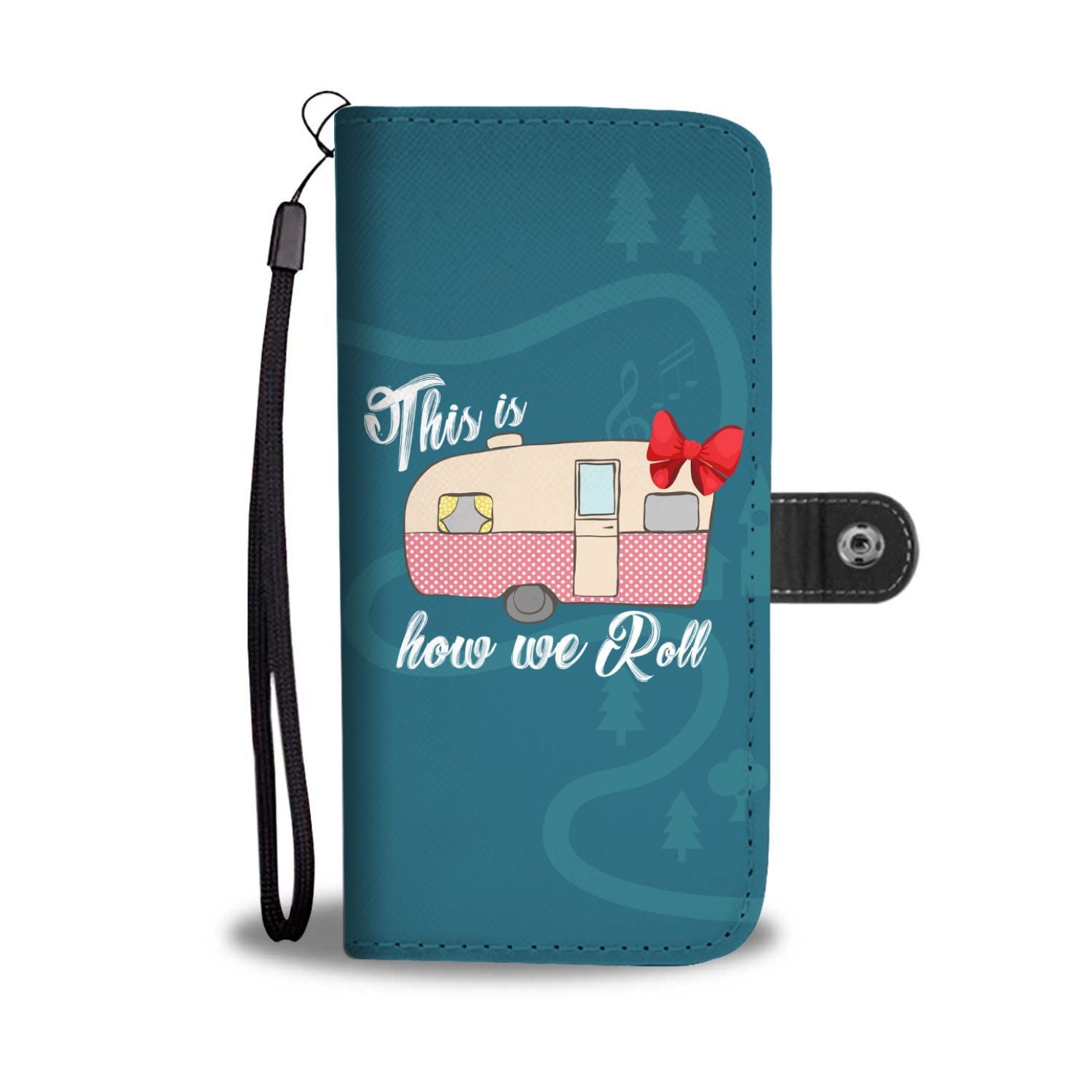 This is haw we roll camper camping Wallet Phone Case