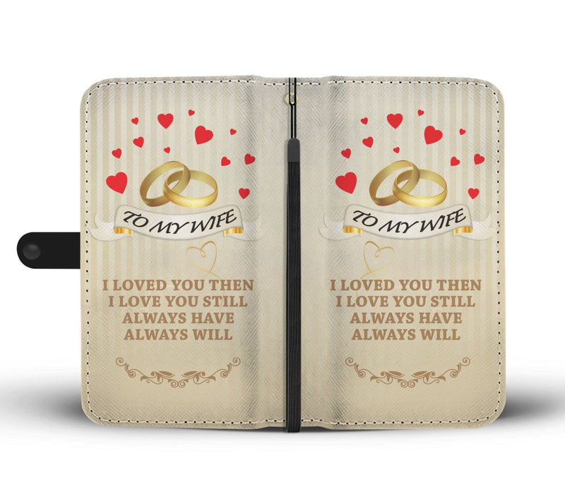 to my wife i love you Wallet Phone Case